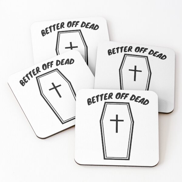 Item preview, Better Off Dead - White & Black designed and sold by TheeForestFox Shop.