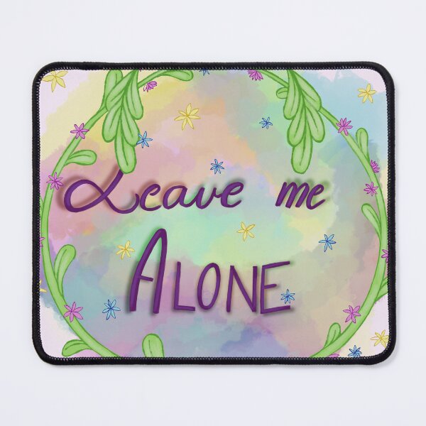 Item preview, Leave me alone designed and sold by Death-Empress.