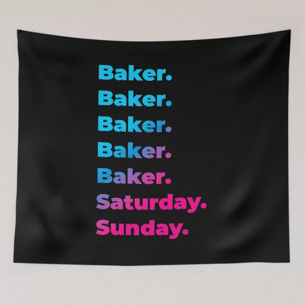 Item preview, Baker. Saturday. Sunday. designed and sold by SVPOD.