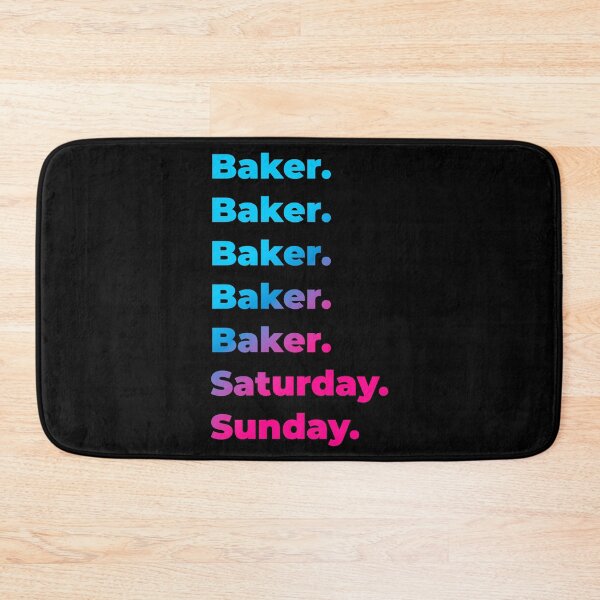 Item preview, Baker. Saturday. Sunday. designed and sold by SVPOD.