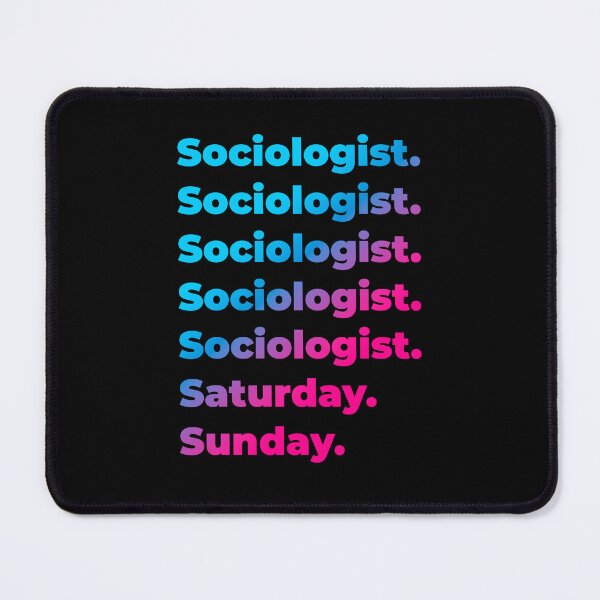 Item preview, Sociologist. Saturday. Sunday. designed and sold by SVPOD.