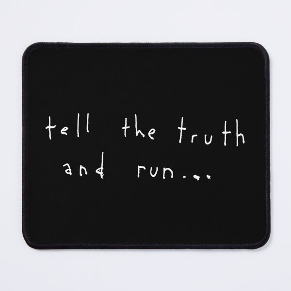 Item preview, TELL THE TRUTH AND RUN... white / Cool and Funny quotes designed and sold by DRK7DSGN.
