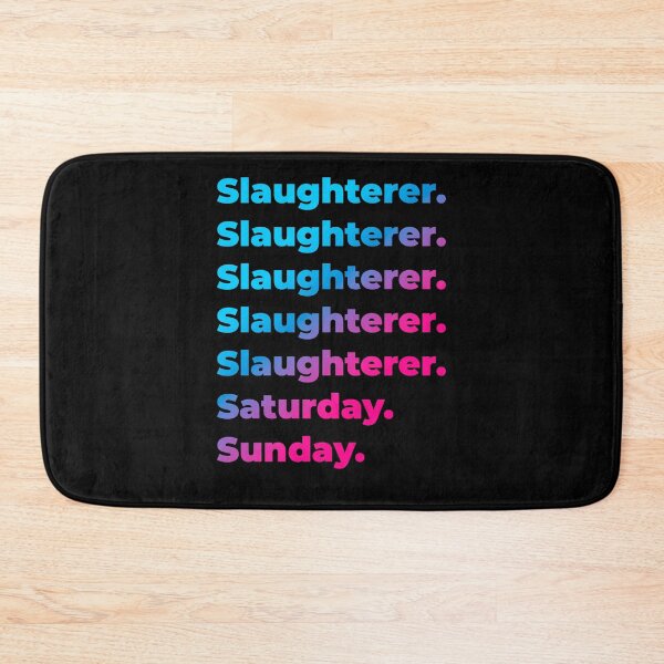 Item preview, Slaughterer. Saturday. Sunday. designed and sold by SVPOD.