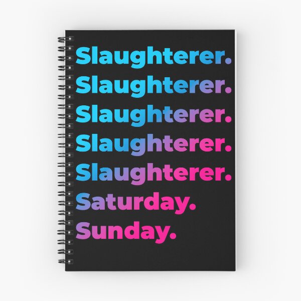 Item preview, Slaughterer. Saturday. Sunday. designed and sold by SVPOD.