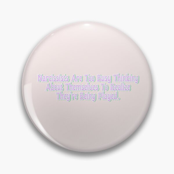 Item preview, Narcissists Are Too Busy Thinking About Themselves designed and sold by KellieSpace.
