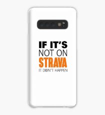 IF IT'S NOT ON STRAVA IT DIDN'T HAPPEN Case/Skin for Samsung Galaxy