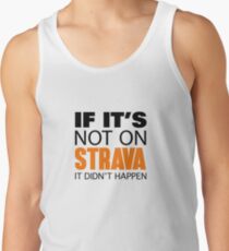 IF IT'S NOT ON STRAVA IT DIDN'T HAPPEN Men's Tank Top