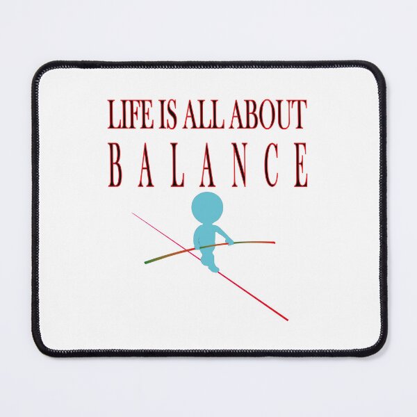 Item preview, life is all about balance  designed and sold by biiill.