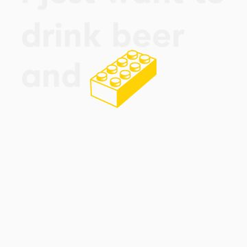 Artwork thumbnail, I Just Want to Drink Beer and [BRICK]! by Deep Space Dives