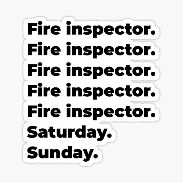 "Fire inspector funny workweek" Sticker for Sale by SVPOD Redbubble