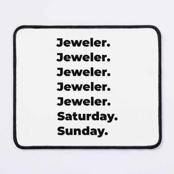 Item preview, Jeweler funny workweek designed and sold by SVPOD.