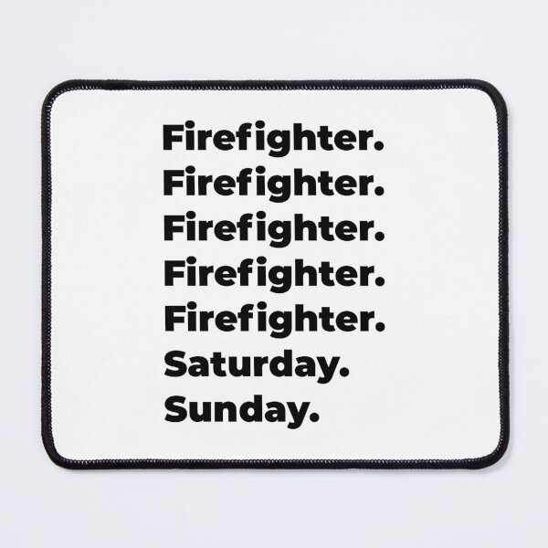 Item preview, Firefighter funny workweek designed and sold by SVPOD.