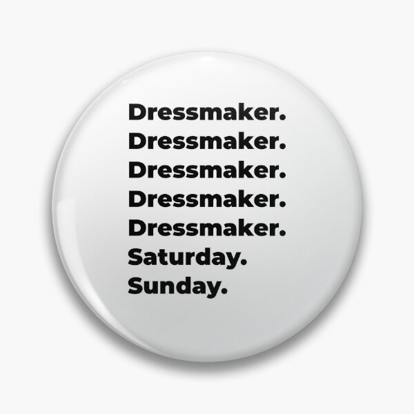 Item preview, Dressmaker funny workweek designed and sold by SVPOD.