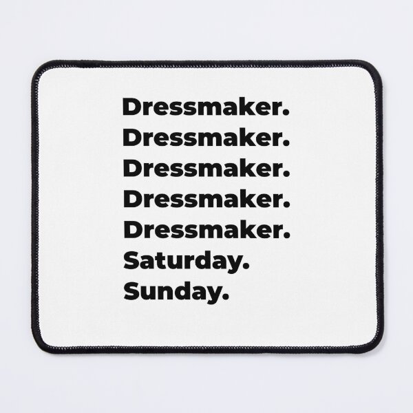 Item preview, Dressmaker funny workweek designed and sold by SVPOD.