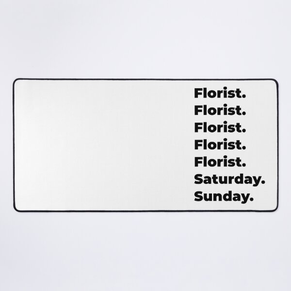 Item preview, Florist funny workweek designed and sold by SVPOD.