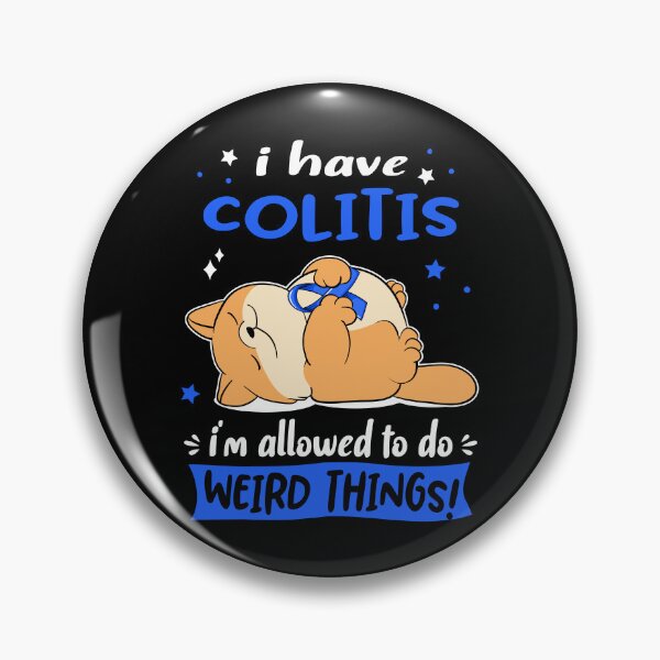 Item preview, Colitis Awareness Funny I have Colitis i'm allowed to do Weird Things! designed and sold by JanetShop809.