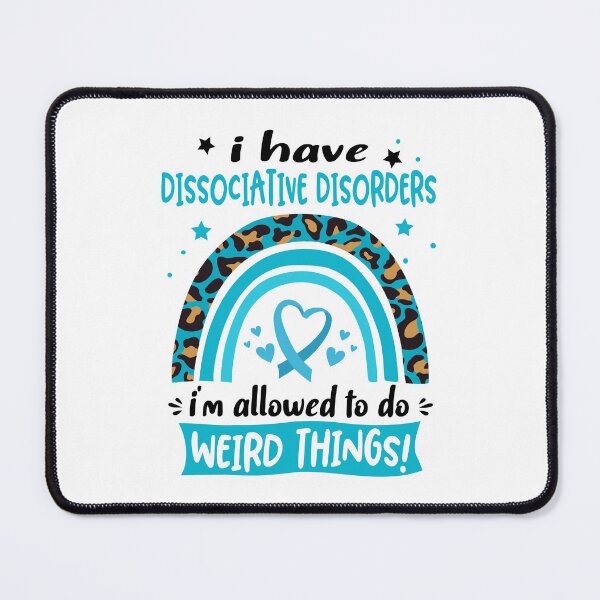 Item preview, Dissociative Disorders Awareness - I have Dissociative Disorders i am allowed to do Weird Things! designed and sold by KirstybShop.