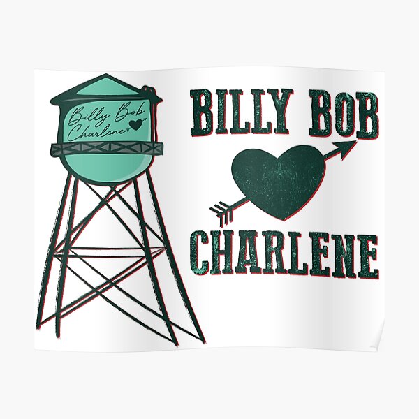 Billy Bob loves Charlene, gifts love Poster