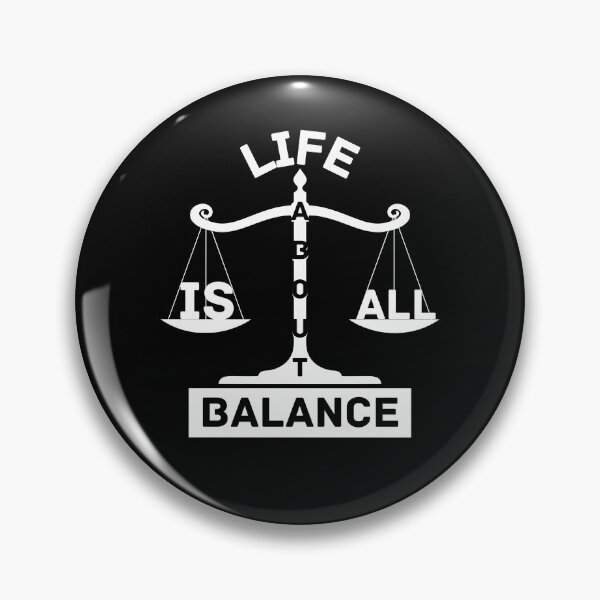 Item preview, life is all about balance designed and sold by NikkosDesigns.