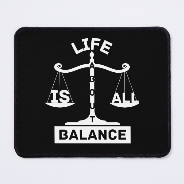 Item preview, life is all about balance designed and sold by NikkosDesigns.