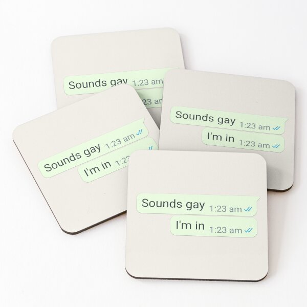 Item preview, Sounds gay I'm in designed and sold by RuggedRoo.