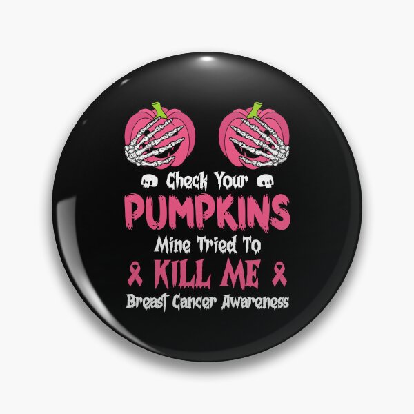 Item preview, Check Your Pumpkins Mine Tried To Kill Me Breast Cancer Awareness Halloween designed and sold by ElzaMathurinppi.