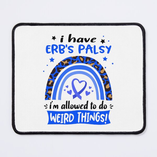 Item preview, Erb's Palsy Awareness - I have Erb's Palsy i am allowed to do Weird Things! designed and sold by KirstybShop.