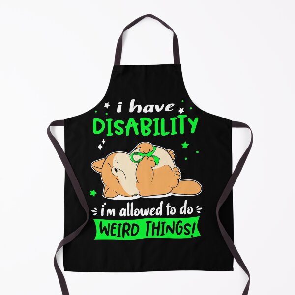 Item preview, Disability Awareness Funny I have Disability i'm allowed to do Weird Things! designed and sold by JanetShop809.