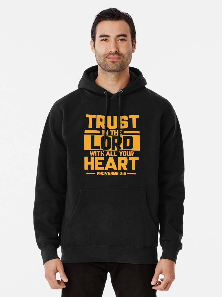 Bible Verse Trust in the Lord with all your heart Proverbs 3:5 Pullover  Hoodie