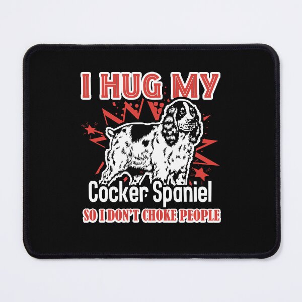 Item preview, I Hug My Cocker Spaniel designed and sold by UnknownArtistt.