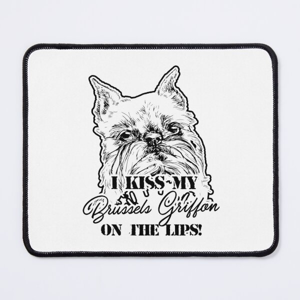 Item preview, I Kiss My Brussels Griffon designed and sold by UnknownArtistt.