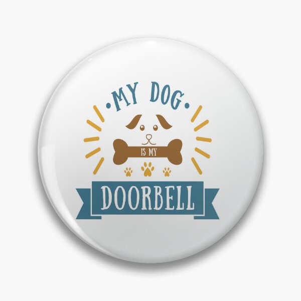 Item preview, My dog is my doorbell designed and sold by LavishTrail.