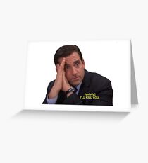 I'll Kill You Greeting Card