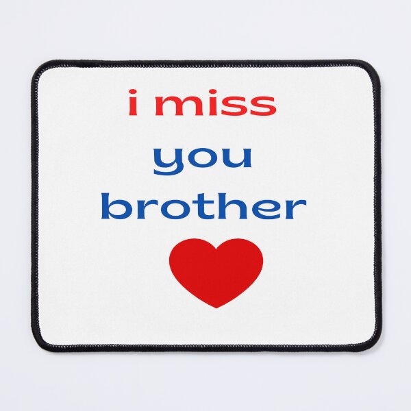 Item preview, I miss you brother designed and sold by MAX8-0.