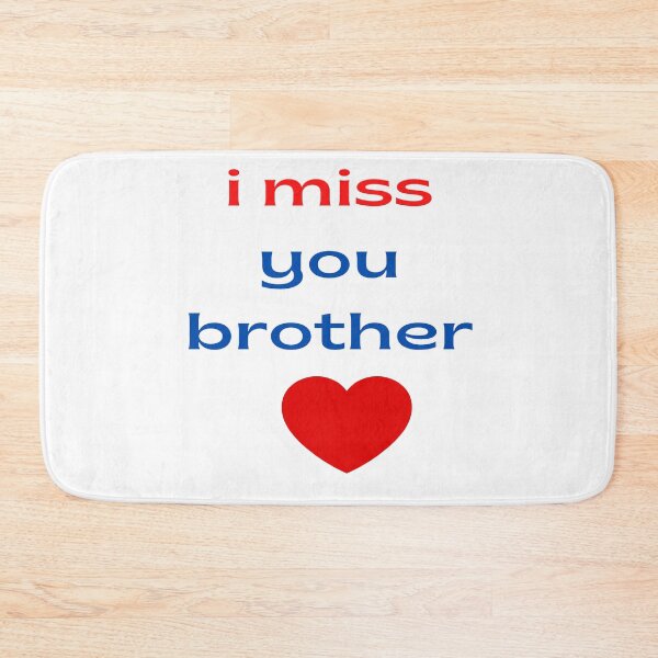 Item preview, I miss you brother designed and sold by MAX8-0.