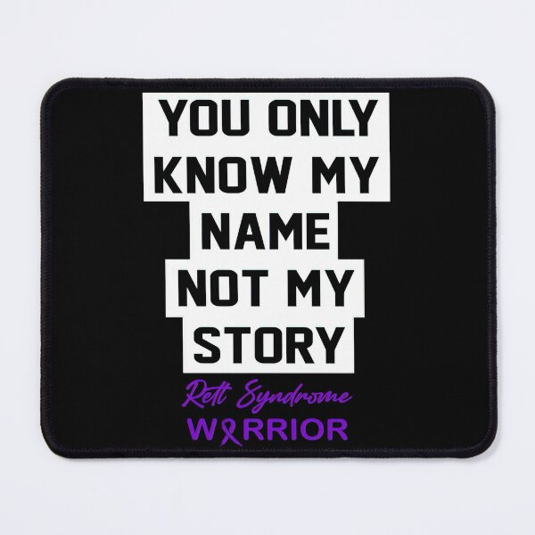 Item preview, Rett Syndrome Rett Syndrome Awareness You Only Know My Name designed and sold by TerrellOneal.