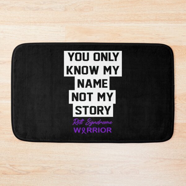 Item preview, Rett Syndrome Rett Syndrome Awareness You Only Know My Name designed and sold by TerrellOneal.