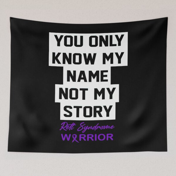 Item preview, Rett Syndrome Rett Syndrome Awareness You Only Know My Name designed and sold by TerrellOneal.