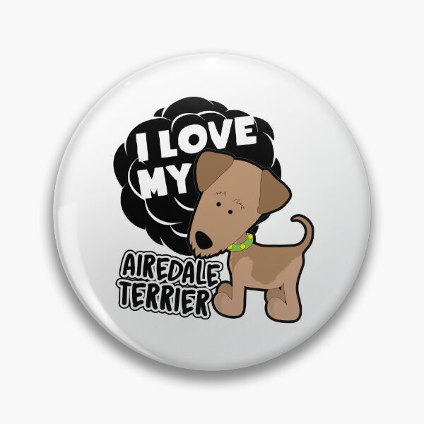 Item preview, I Love My Airedale Terrier designed and sold by UnknownArtistt.
