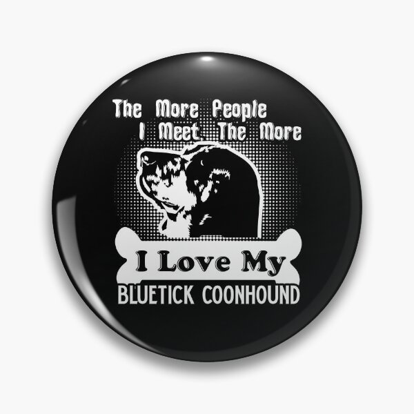 Item preview, I Love My Bluetick Coonhound designed and sold by UnknownArtistt.