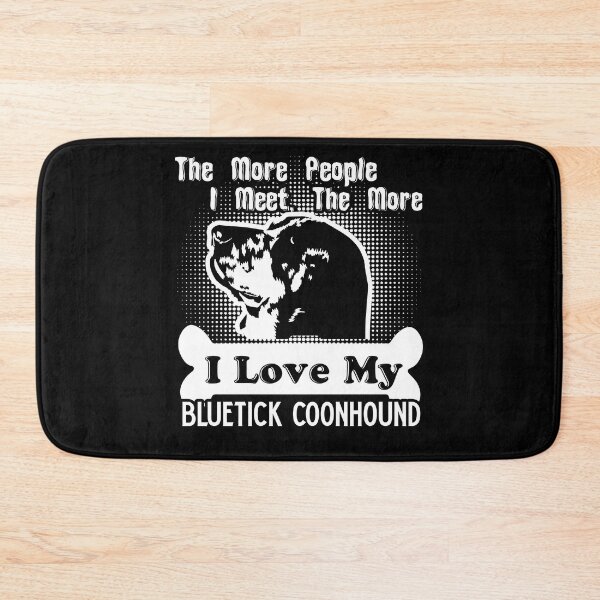 Item preview, I Love My Bluetick Coonhound designed and sold by UnknownArtistt.