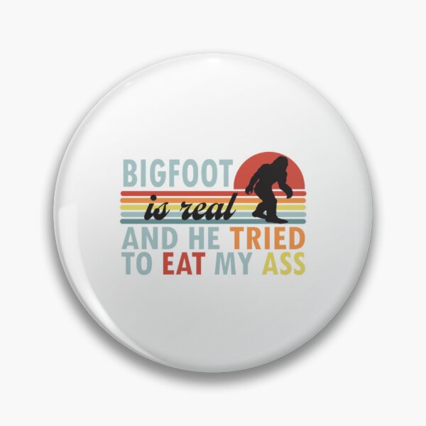 Item preview, Bigfoot is Real And He Tried to Eat My Ass Vintage designed and sold by JoinFirst.