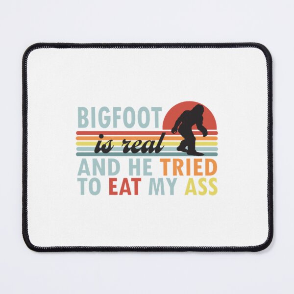 Item preview, Bigfoot is Real And He Tried to Eat My Ass Vintage designed and sold by JoinFirst.