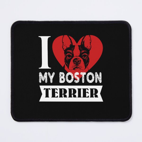 Item preview, I Love My Boston Terrier designed and sold by UnknownArtistt.