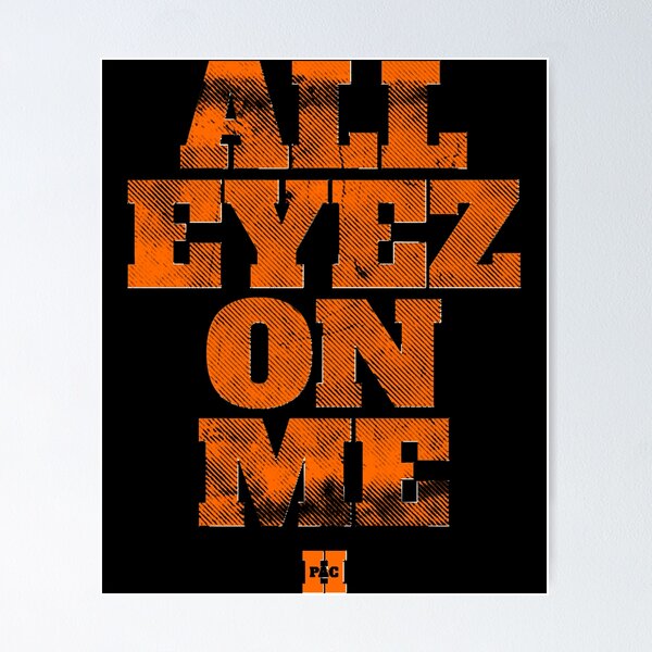 All Eyez On Me Posters for Sale