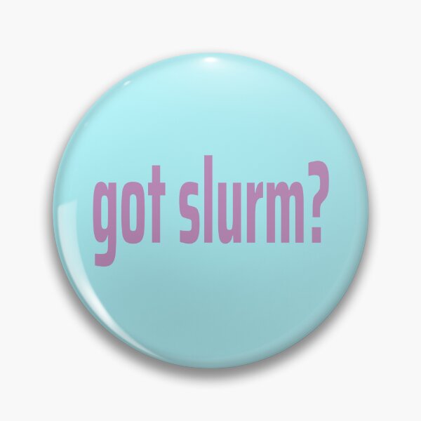 Item preview, Futurama - Got Slurm designed and sold by humnoo.