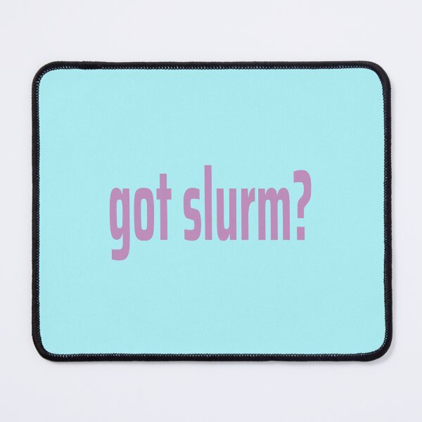 Item preview, Futurama - Got Slurm designed and sold by humnoo.