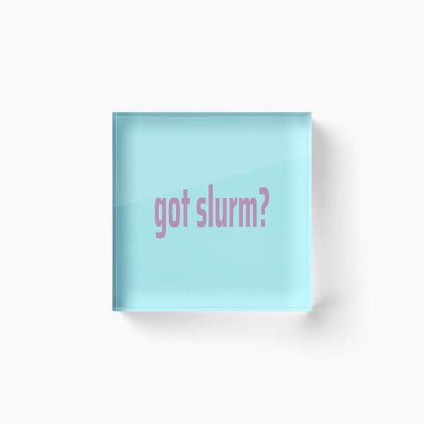 Item preview, Futurama - Got Slurm designed and sold by humnoo.