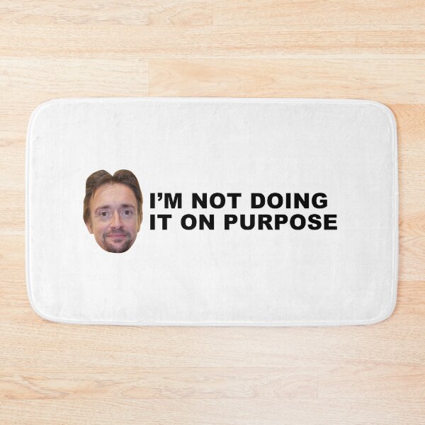 Item preview, I'm Not Doing It On Purpose (Richard Hammond Quote) designed and sold by jdspooky.