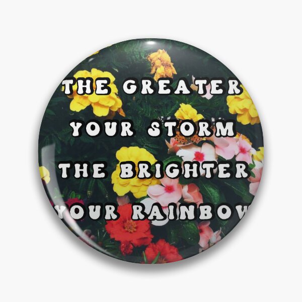 Item preview, The Greater Your Storm, The Brighter Your Rainbow, Colorful Flowers and Butterfly Inspirational Quote Version 3 designed and sold by Lucidesigns.